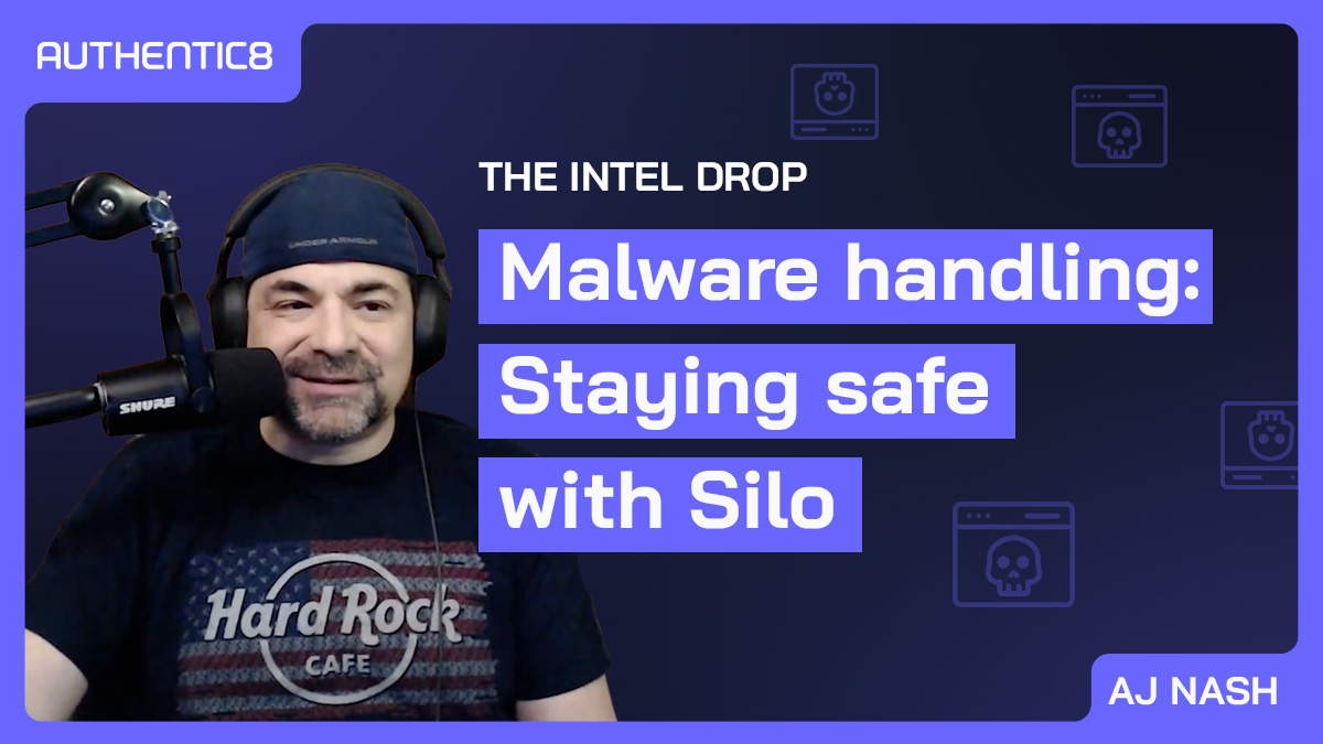 AJ Nash in corner of screen on microphone, title: Malware handling: Staying safe with Silo, Authentic8 logo in corner